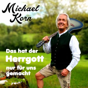 Das hat der Herrgott nur für uns gemacht