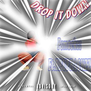 Drop it down (feat. Rpuprackzz) (Explicit)