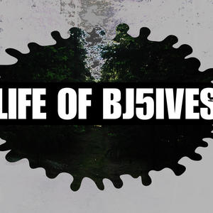 LIFE OF BJ5IVES (Explicit)