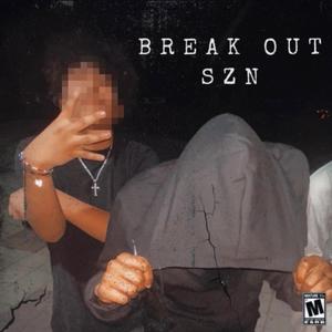 BREAK OUT SZN (Explicit)