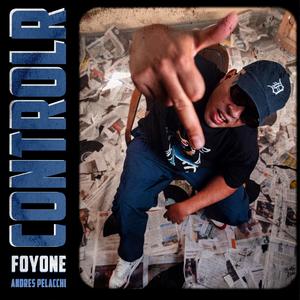 ControlR Foyone (feat. Foyone & Andrés Pelacchi) [Explicit]