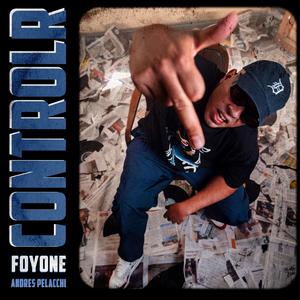 ControlR Foyone (feat. Foyone & Andrés Pelacchi) (Explicit)