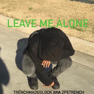 Leave Me Alone (Explicit)