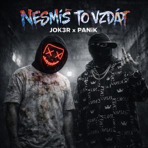 NESMÍŠ TO VZDÁT (feat. PaniKOFC) (Explicit)