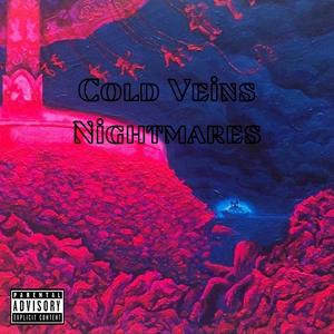 Cold Veins Nightmares (Explicit)