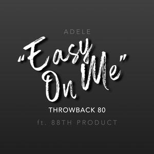 Easy On Me (Throwback 80)