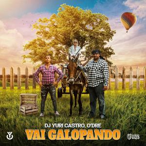VAI GALOPANDO (feat. O'dre) [Explicit]