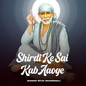 Shirdi Ke Sai Kab Aaoge