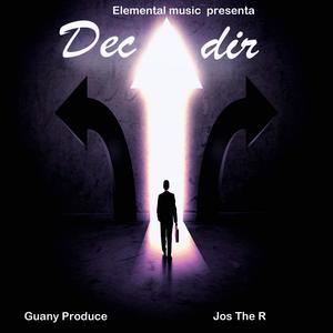 Decidir (feat. JOS THE R) [Explicit]