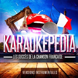 Karaokepedia: Les grands succès de la chanson française en version karaoké instrumentale