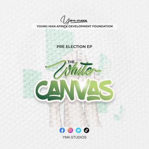 THE WHITE CANVAS PRE-ELECTION EP