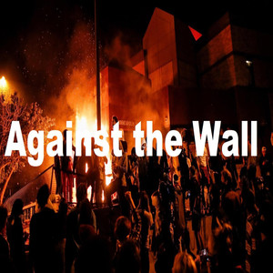 Against the Wall (Explicit)