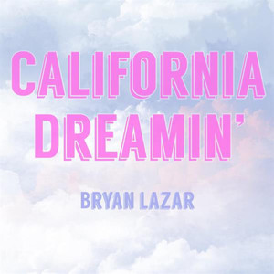 Bryan Lazar - California Dreamin'