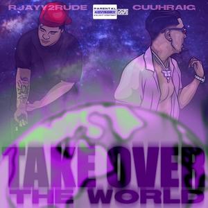 Take Over The World (feat. Cuuhraig)