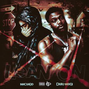 Lean On (feat. Machado) (Explicit)