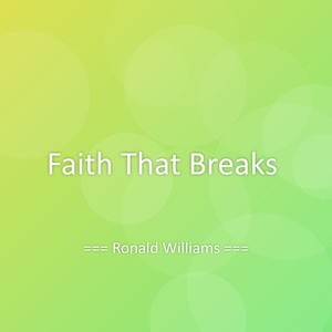 Faith That Breaks