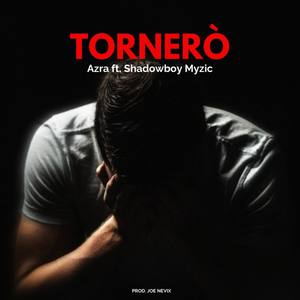 Tornerò(feat. Shadowboy Myzic) (Explicit)