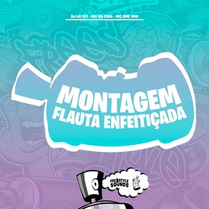 Montagem Flauta Enfeitiçada (Explicit)