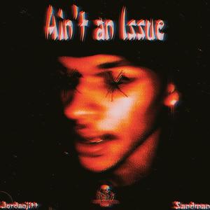 Ain't an Issue (Explicit)