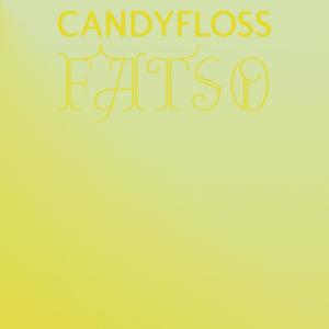 Candyfloss Fatso