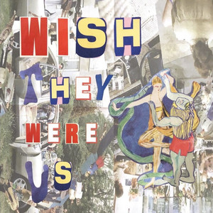 Wish They Were Us (Explicit)