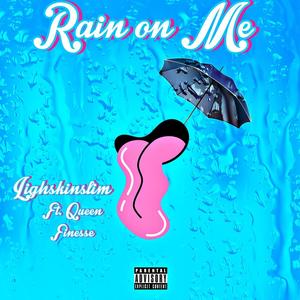 Rain On Me (feat. Queen Finessè) [Explicit]