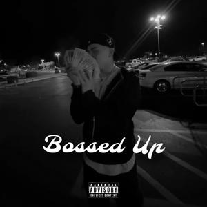 Bossed Up (feat. HXNCHO) [Explicit]