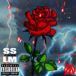 S.S.L.M (Say She Love Me) [Explicit]