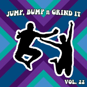 Jump Bump N Grind It Vol, 22