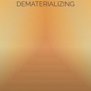 Dematerializing