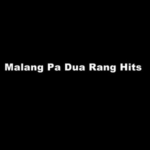 Malang Pa Dua Rang Hits