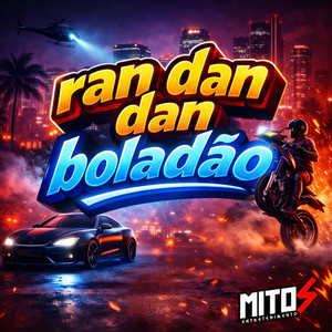 Ran Dan Dan Boladão (Explicit)