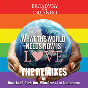 What the World Needs Now Is Love: The Remixes