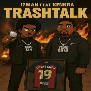 Trashtalk (feat. Kenkra & 404NR) (Explicit)