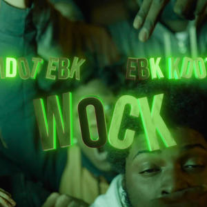 Wock (feat. EBK Kdot) (Explicit)