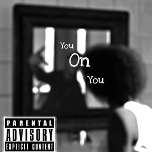 You On You (feat. qMp Keyz) (Explicit)