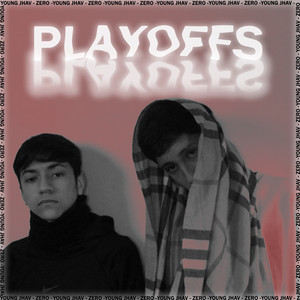 Playoffs (Explicit)