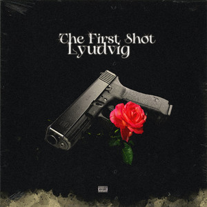 The First Shot (Explicit)