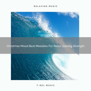 christmas mood best melodies for relax, gaining strength