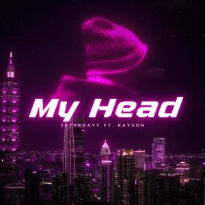 My Head (feat. Kayson.) [Explicit]