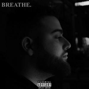 Breathe. (Explicit)