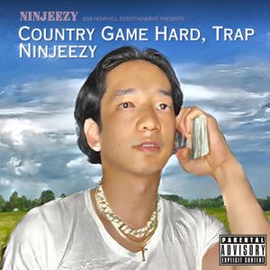 Country Game Hard, Trap Ninjeezy (Explicit)