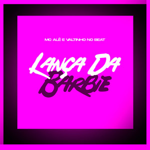 Lança da Barbie (Explicit)