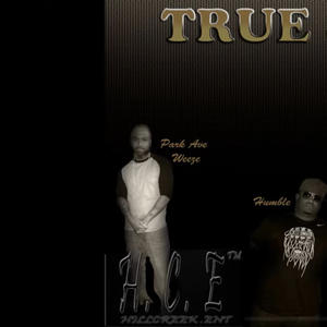 True Story (feat. Humble, Toast, Mar & Chuck Macist) (Explicit)