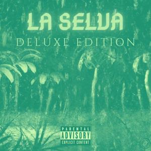 LA SELVA (DELUXE) [Explicit]