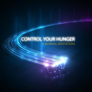 Control Your Hunger - Subliminal Meditations