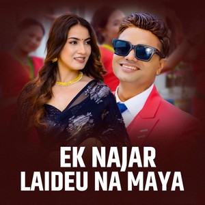 Ek Najar Laideu Na Maya