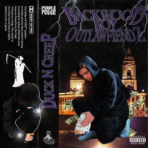 Backwood Boy - Duck N Creep (feat. outlawfiendz) (Explicit)