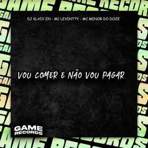 Vou Comer E Não Vou Pagar (Explicit)