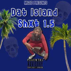 Dat Island Shxt 1.5 (Explicit)